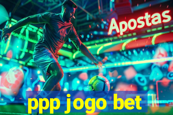 ppp jogo bet